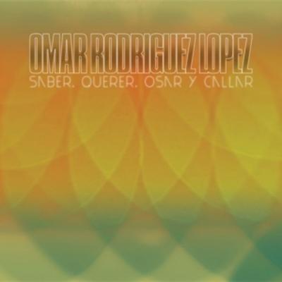Saber,Querer,Osar Y Callar - Omar Rodriguez-Lopez, Vinyl