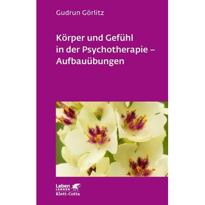 Körper und Gefühl in der Psychotherapie - Aufbauübungen (Leben Lernen, Bd. 121), Taschenbuch von Gudrun Görlitz, Klett Cotta