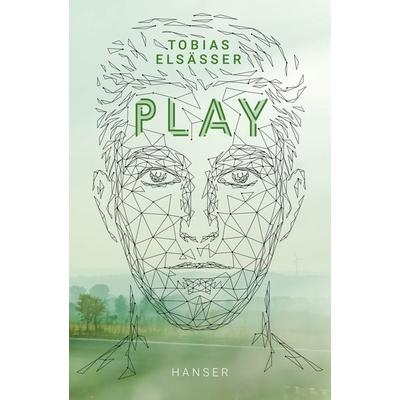 Play, Taschenbuch von Tobias Elsässer, Carl Hanser, 978-3-446-26803-6