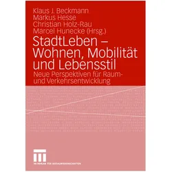 StadtLeben, Wohnen, Mobilität und Lebensstil, Fachbücher von Christian Holz-Rau, Markus Hesse, Marcel Hunecke, Klaus J. Beckmann