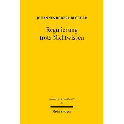 Regulierung trotz Nichtwissen, Taschenbuch von Johannes Robert Blöcher, Mohr Siebeck, 978-3-16-163434-5