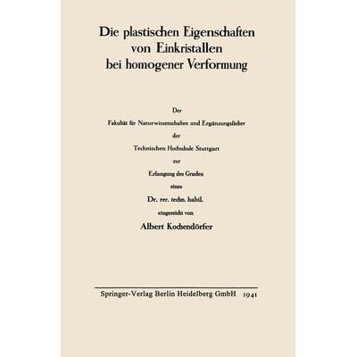 Die plastischen Eigenschaften von Einkristallen bei homogener Verformung, Taschenbuch von Albert Knochendörfer, Springer Berlin, 978-3-662-27444-6