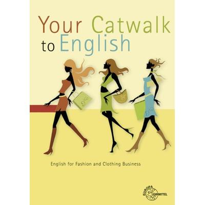 Göbel, B: Your Catwalk to English, Paperback von Birgit Göbel, Europa-Lehrmittel, 978-3-8085-7985-5