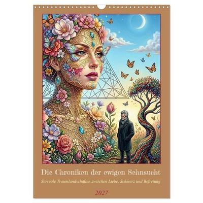Die Chroniken der ewigen Sehnsucht (Wandkalender 2027 DIN A3 hoch), CALVENDO Monatskalender