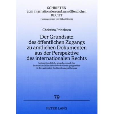 Der Grundsatz des oeffentlichen Zugangs zu amtlichen Dokumenten aus der Perspektive des internationalen Rechts, Taschenbuch von Christina Prinzhorn,