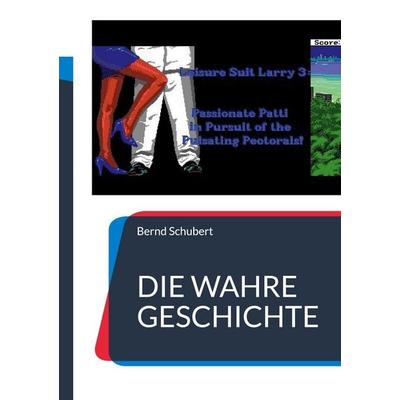 Die wahre Geschichte, Taschenbuch von Bernd Schubert, BoD – Books on Demand, 978-3-7562-2753-2