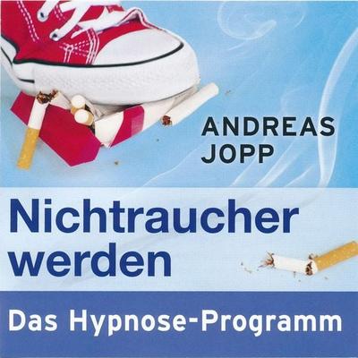 Nichtraucher werden. Das Hypnose-Programm - Andreas Jopp, Audio, 9783982021966