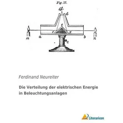 Die Verteilung der elektrischen Energie in Beleuchtungsanlagen, Fachbücher von Ferdinand Neureiter