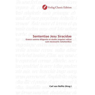 Sententiae Jesu Siracidae, Taschenbuch von , Classic Edition, 978-3-86932-605-4