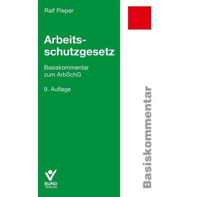 Arbeitsschutzgesetz, Taschenbuch von Ralf Pieper, Bund Verlag, 978-3-7663-7080-8