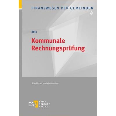 Kommunale Rechnungsprüfung, Gebundene Ausgabe von Adelheid Zeis, Erich Schmidt Verlag, 978-3-503-21216-3