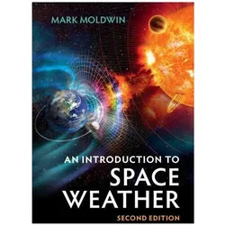 An Introduction to Space Weather, Fachbücher von Mark Moldwin