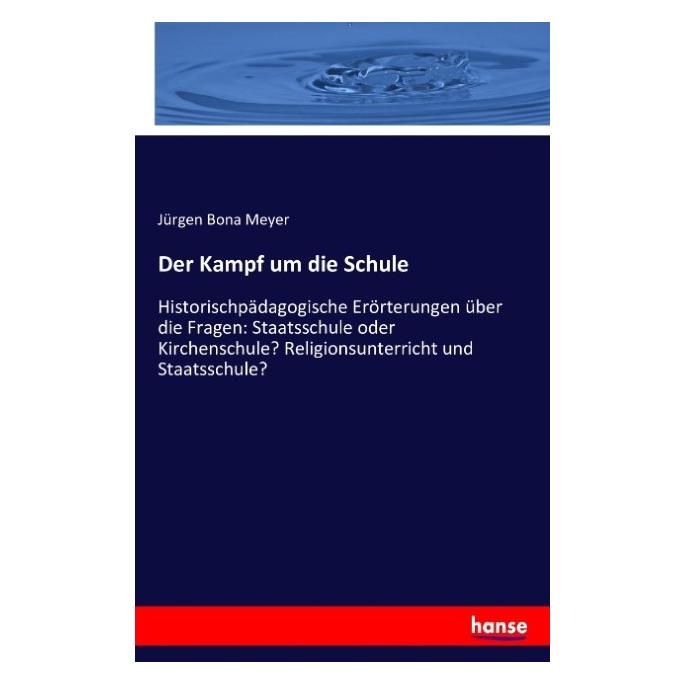Hansebooks Der Kampf um die Schule (Deutsch, Softcover, Jürgen Bona Meyer) (55859555)