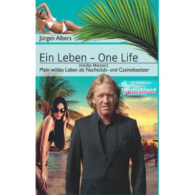 Ein Leben - One Life, Gebundene Ausgabe von Jürgen Albers, BoD – Books on Demand, 978-3-7528-2011-9