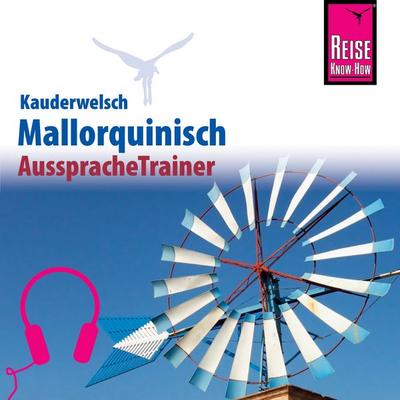 Reise Know-How Kauderwelsch AusspracheTrainer Mallorquinisch - Hans-Ingo Radatz, Audio, 9783958520813