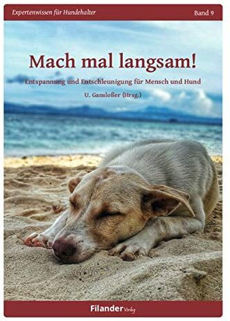 Udo Gansloßer - Mach mal langsam!: Entspannung und Entschleunigung für Mensch und Hund (Expertenwissen für Hundehalter) - Preis vom 30.09.2026 09:01:18 h