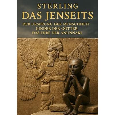 Der Ursprung der Menschheit I Kinder der Götter I Das Erbe der Anunnaki, Taschenbuch von Viktor Sterling, Epubli, 978-3-8197-4179-1