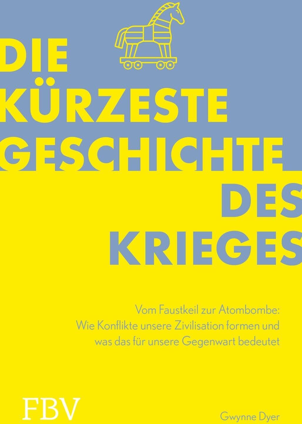 Gwynne Dyer - Die kürzeste Geschichte des Krieges - Preis vom 09.10.2026 07:28:09 h
