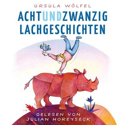Achtundzwanzig Lachgeschichten - Ursula Wölfel, Audio, 9783844921724