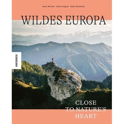 Wildes Europa, Gebundene Ausgabe von Simon Straetker,Joshi Nichell,Sarah Ziegler, Knesebeck, 978-3-95728-817-2