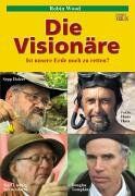 Robin Wood - Die Visionäre: Ist unsere Erde noch zu retten? - Preis vom 09.10.2026 07:28:09 h
