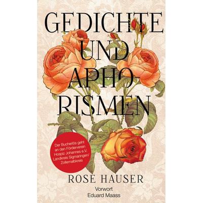 Gedichte und Aphorismen, Gebundene Ausgabe von Rose Hauser, BoD – Books on Demand, 978-3-7557-0569-7