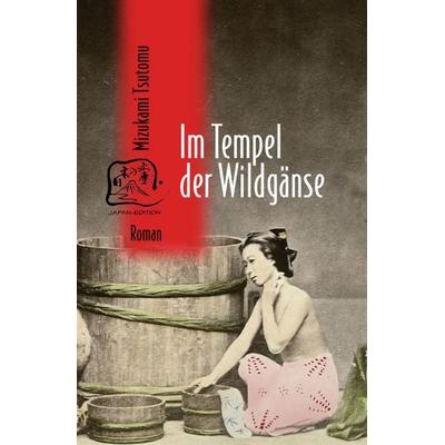 Im Tempel der Wildgänse, Gebundene Ausgabe von Tsutomu Mizukami, Bebra verlag, 978-3-86124-904-7