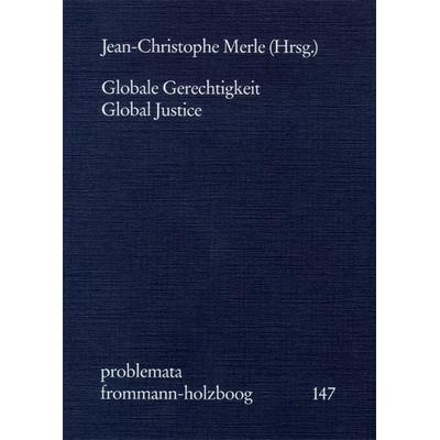 Globale Gerechtigkeit - Global Justice, Taschenbuch von Jean-Christophe Merle, Frommann-holzboog, 978-3-7728-2228-5