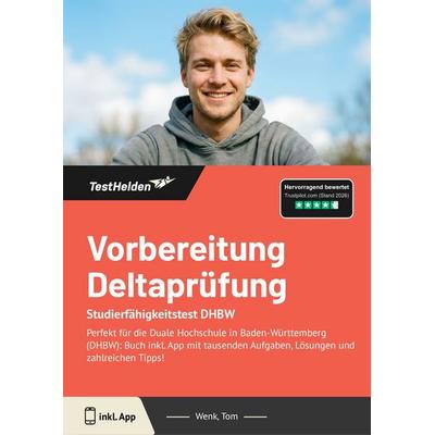 Vorbereitung Deltaprüfung: Studierfähigkeitstest DHBW, Taschenbuch von Tom Wenk, TestHelden, 978-3-9881746-7-3