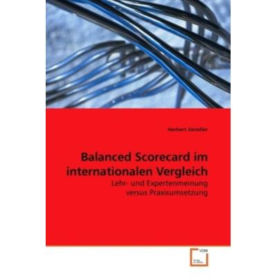 Zeindler, H: Balanced Scorecard im internationalen Vergleich, Taschenbuch von Herbert Zeindler, VDM, 978-3-639-22812-0