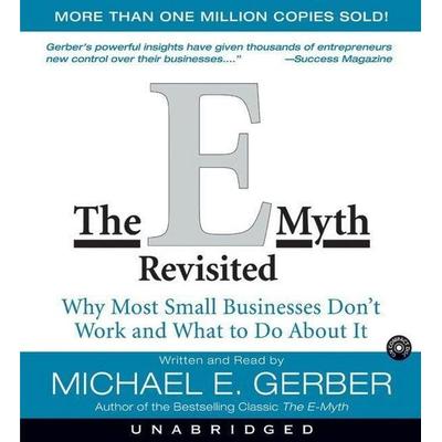 The E-Myth Revisited - Michael E. Gerber, Audio, 9780060755591