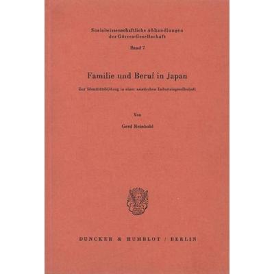 Familie und Beruf in Japan., Taschenbuch von Gerd Reinhold, Duncker & Humblot, 978-3-428-04826-7