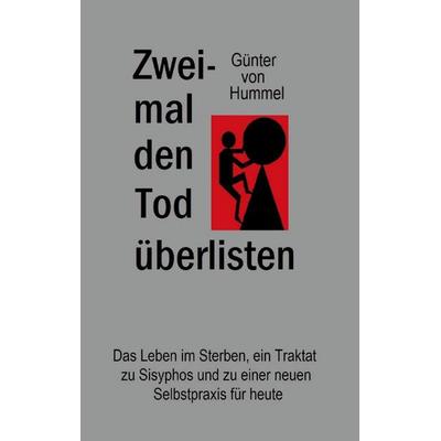 Zweimal den Tod überlisten, Taschenbuch von Günter Hummel, BoD – Books on Demand, 978-3-7543-1846-1
