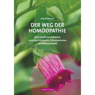 Der Weg der Homöopathie, Taschenbuch von Jörg Wichmann, BoD - Books on Demand, 978-3-933760-07-4
