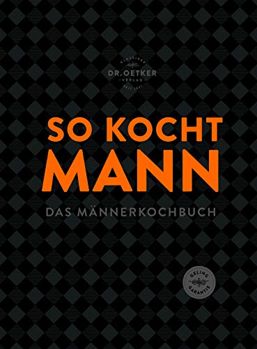 Dr. Oetker - So kocht Mann: Das Männerkochbuch - Preis vom 12.10.2026 11:37:12 h