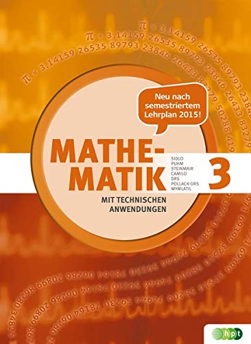 Eva Sidlo - Mathematik mit technischen Anwendungen, Band 3 – Neubearbeitung nach Lehrplan 2015 (Mathematik mit technischen Anwendungen – neu nach Lehrplan 2015) - Preis vom 09.10.2026 07:28:09 h