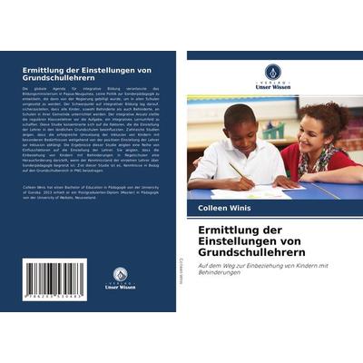 Ermittlung der Einstellungen von Grundschullehrern, Taschenbuch von Colleen Winis, Verlag Unser Wissen, 978-620-3-53048-3