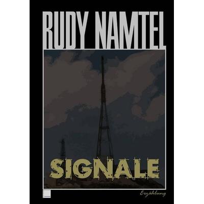 Signale, Gebundene Ausgabe von Rudy Namtel, BoD – Books on Demand, 978-3-7357-5149-2