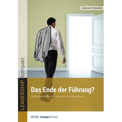 Das Ende der Führung?, Taschenbuch von Thönnessen Johannes, ManagerSeminare Verlags GmbH, 978-3-949611-16-2