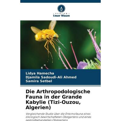 Die Arthropodologische Fauna in der Grande Kabylie (Tizi-Ouzou, Algerien), Taschenbuch von Lidya Hamecha,Djamila Sadoudi-Ali Ahmed,Samira Setbel,