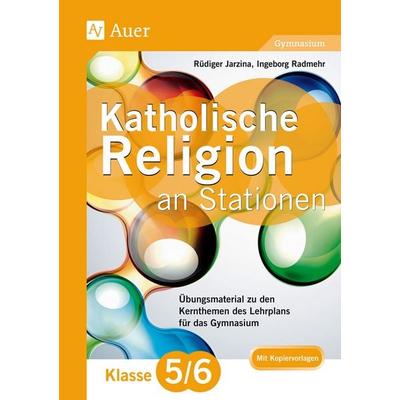 Katholische Religion an Stationen 5-6 Gymnasium, Geheftet von Rüdiger Jarzina,Ingeborg Radmehr, Auer Verlag in der AAP Lehrerwelt GmbH,
