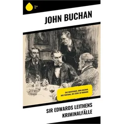 Sir Edwards Leithens Kriminalfälle, Belletristik von John Buchan
