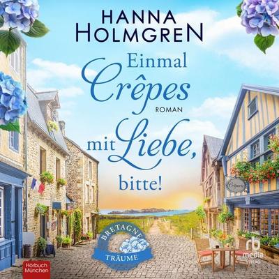 Einmal Crêpes mit Liebe, bitte! - Hanna Holmgren, Audio, 9783987859380