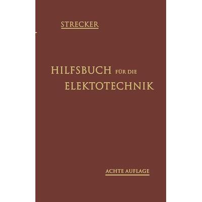 Hilfsbuch für die Elektrotechnik, Taschenbuch von Carl Grawinkel,Karl Strecker, Springer Berlin, 978-3-662-31369-5