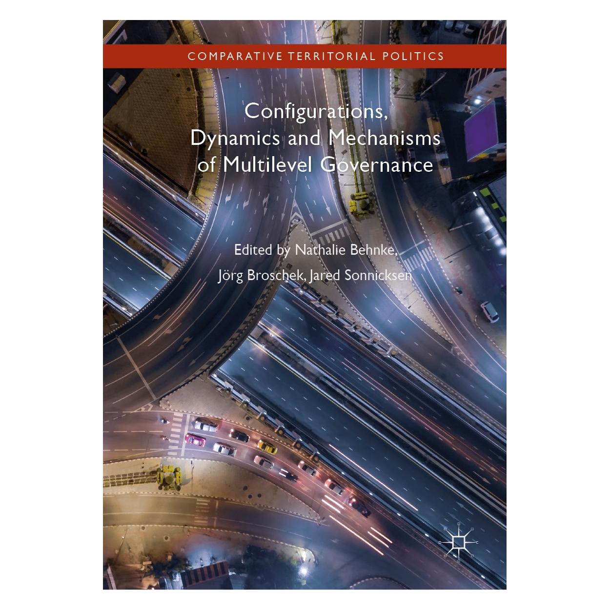 Springer Configurations, Dynamics and Mechanisms of Multilevel Governance (Englisch, Hardcover, Jared Sonnicksen, Jörg Broschek, Nathalie Behnke) (9783030055103)