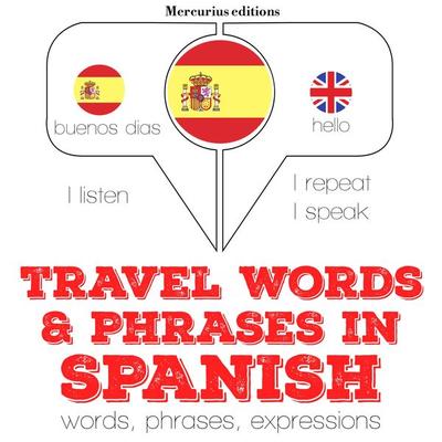 Travel words and phrases in Spanish - JM Gardner, Audio, 9782821114128