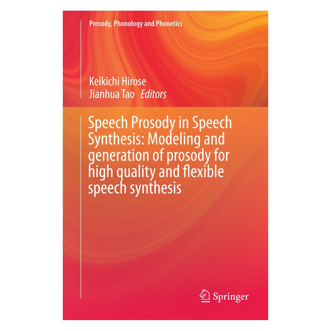 Springer Speech Prosody in Speech Synthesis: Mod (Englisch, Hardcover, Jianhua Tao, Keikichi Hirose) (9783662452578)