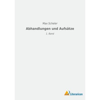 Abhandlungen und Aufsätze, Taschenbuch von Max Scheler, Literaricon, 978-3-96506-594-9
