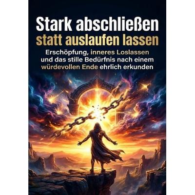 Stark abschließen statt auslaufen lassen, Taschenbuch von Kilian Jung, Epubli, 978-3-565-26264-9