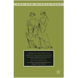 Marking Maternity in Middle English Romance, Fachbücher von A. Florschuetz